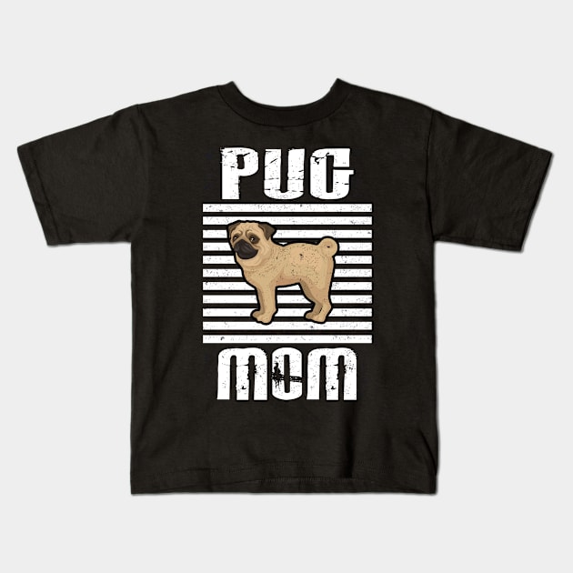 Pug Mom Proud Dogs Kids T-Shirt by aaltadel